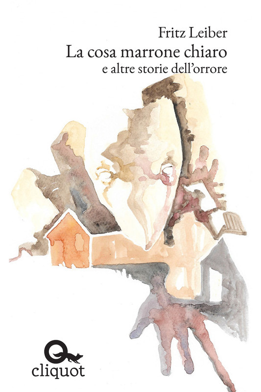 Fritz Leiber – La cosa marrone chiaro e altre storie dell’orrore (2018)