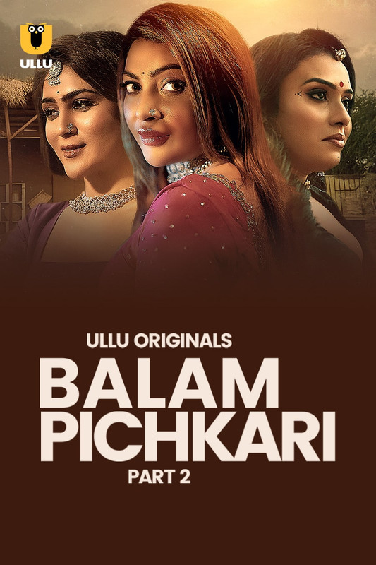 Balam Pichkari (2025) Season 1 Part 2 (Ullu Originals)