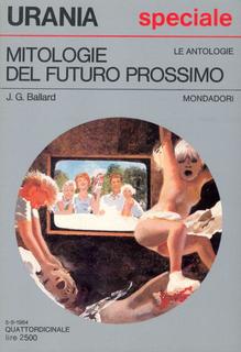 James G. Ballard - Mitologie del futuro prossimo (1984)