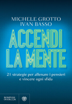 Michele Grotto, Ivan Basso - Accendi la mente (2026)