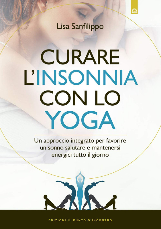 Lisa Sanfilippo - Curare l'insonnia con lo yoga (2020)