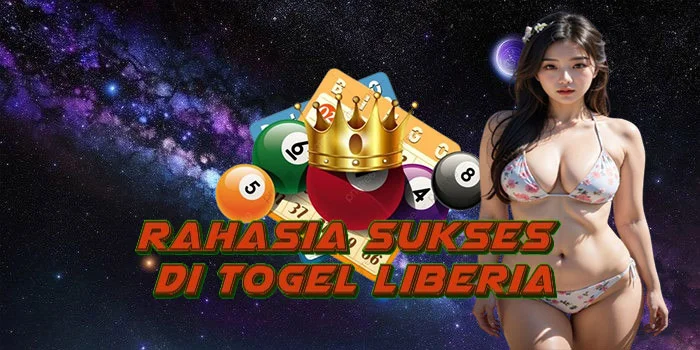 Rahasia Sukses di Togel Liberia