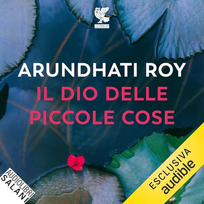 Arundhati Roy - Il dio delle piccole cose (2024) (mp3 - 128 kbps)