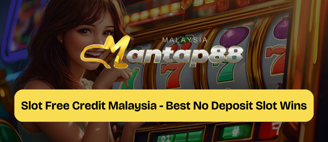 slot Malaysia free credit