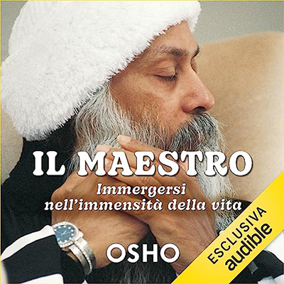Osho - Il maestro꞉ Immergersi nell'immensità della vita (2023) (mp3 - 128 kbps)