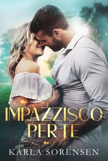 Karla Sorensen - Impazzisco per te (2024)