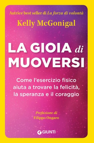 Kelly McGonigal - La gioia di muoversi (2021)
