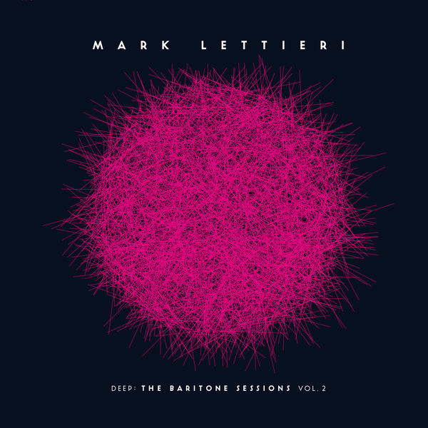 Mark Lettieri – Deep – The Baritone Sessions, Vol. 2 (2021) [FLAC 24bit/48kHz]