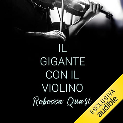Rebecca Quasi - Il gigante con il violino (2024) (mp3 - 128 kbps)