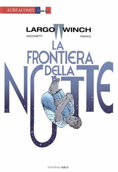 AureaComix Linea BD 84 - Largo Winch 23. La frontiera della notte (2022)