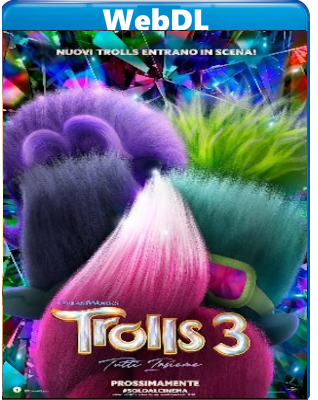 Trolls 3 - Tutti insieme (2023) WEB-DL 720p H264 E-AC3+AC3 ITA ENG