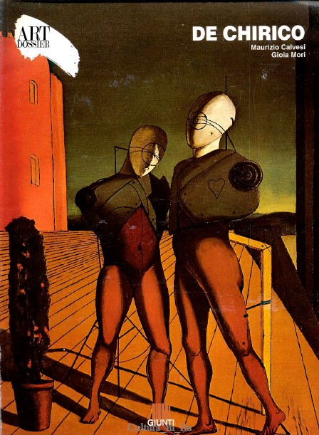 Maurizio Calvesi, Gioia Mori - De Chirico. Ediz. illustrata (1998)