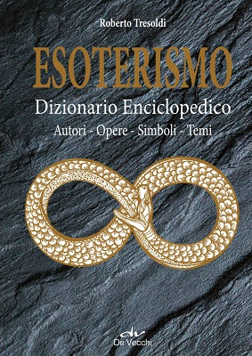 Roberto Tresoldi - Esoterismo. Dizionario Enciclopedico