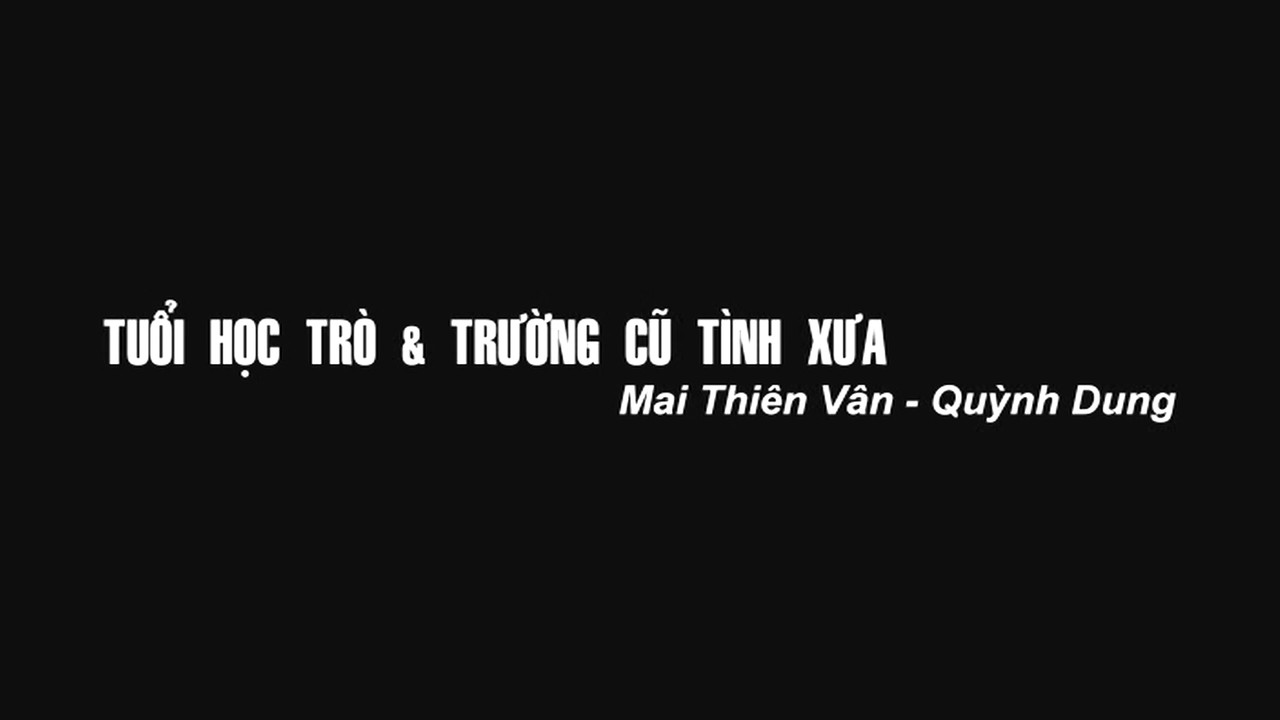 LK-Tuoi-hoc-tro-Truong-cu-tinh-xua-Quynh-Dung-ft-Mai-Thien-Va.jpg