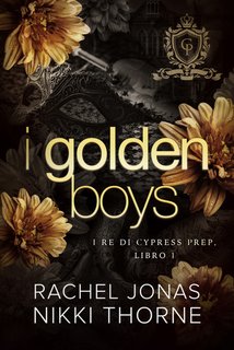 Rachel Jonas, Nikki Thorne - I re di Cypress Prep Vol. 1. I Golden Boys (2024)