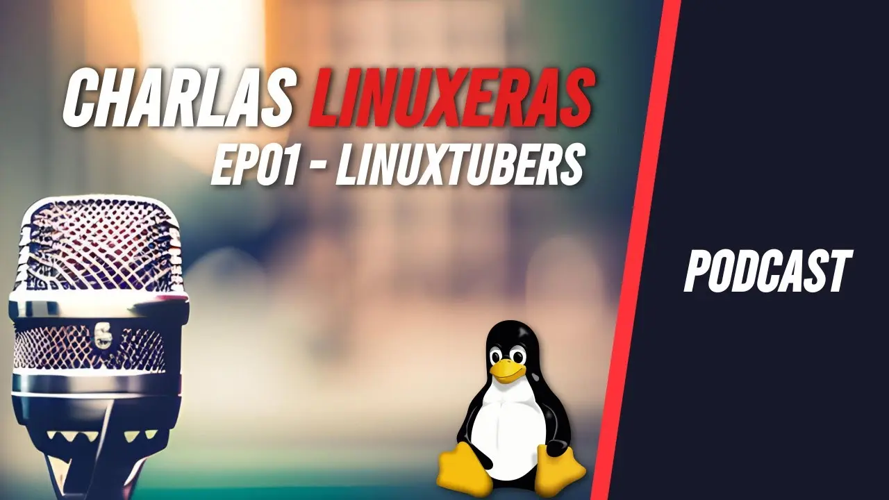 Charlas Linuxeras - Linuxtubers ¿Se puede vivir de Linux? Controversias en las Comunidades Hispanohablantes