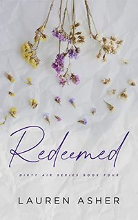 Lauren Asher - Redeemed. Dirty Air Series Book 4 (2021)