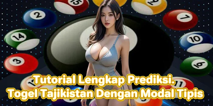 Tutorial Lengkap Prediksi Togel Tajikistan Dengan Modal Tipis