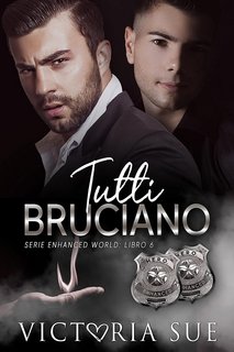 Victoria Sue - Serie Enhanced World Vol. 6. Tutti Bruciano (2023)