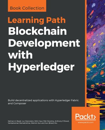 Blockchain Development with Hyperledger: Build decentralized applications with Hyperledger Fabric and Composer