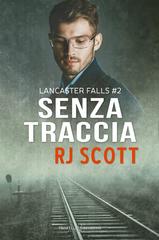 RJ Scott – Lancaster Falls Vol. 2. Senza traccia (2026)