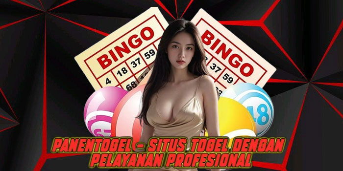 Panentogel – Situs Togel dengan Pelayanan Profesional