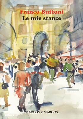 Franco Buffoni - Le mie stanze (2026)