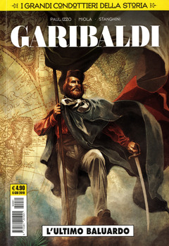 Cosmo Serie Gialla 081 - I grandi condottieri della Storia 1 Garibaldi. L'ultimo baluardo (2019)