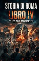 Theodor Mommsen – La storia di Roma. Libro IV (2026)