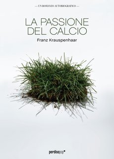 Franz Krauspenhaar - La passione del calcio (2011)