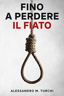 Alessandro M. Turchi - Fino a perdere il fiato. Commissario Moeri vol. 1 (2022)
