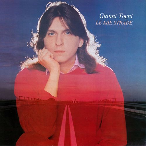 Gianni Togni - Le mie strade (Remastered Version) [Album] (2014) .FLAC
