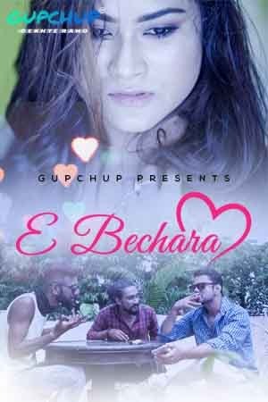 E Bechara (2020) Hindi (Season 01 Complet) | WEB-DL | 1080p | 720p | 480p | GupChup WEB Series | Download | Watch Online