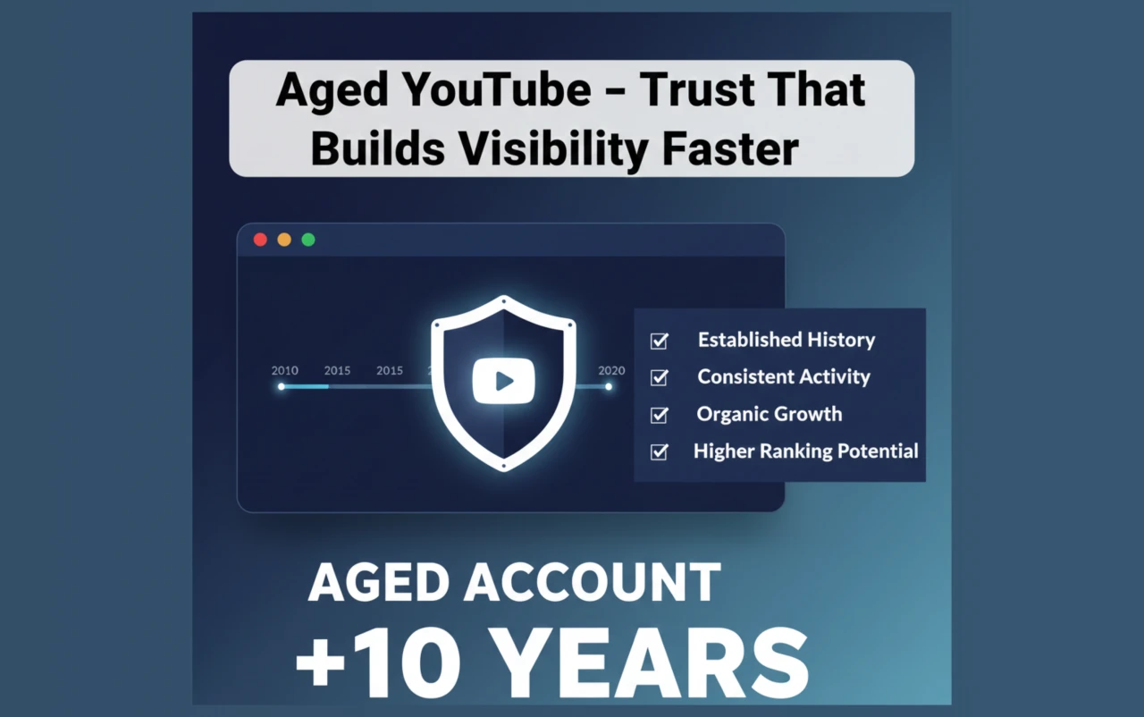 What Makes an Aged YouTube Account More Trusted for Ranking?
