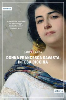 Laura Lanza - Donna Francesca Savasta, intesa Ciccina (2020)