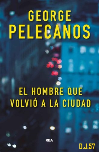 1 - El hombre que volvió a la ciudad - George Pelecanos