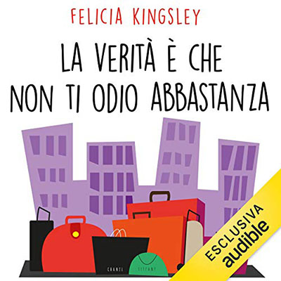 Felicia Kingsley - La verità è che non ti odio abbastanza (2020) (mp3 - 128 kbps)