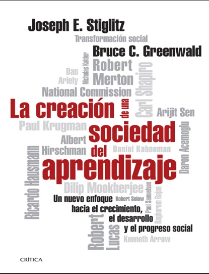 La creación de una sociedad del aprendizaje - Joseph E. Stiglitz y Bruce C. Greenwald (PDF + Epub) [VS]
