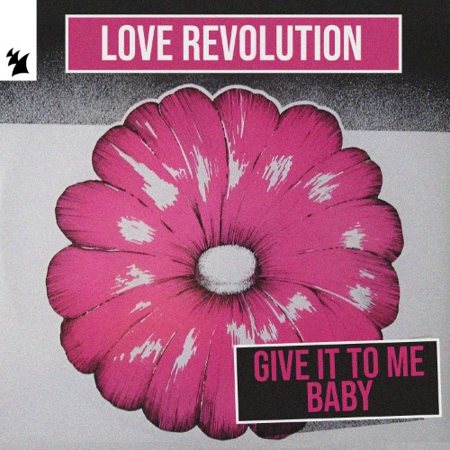 Love Revolution - Give It To Me Baby (2026)