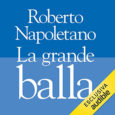 Roberto Napoletano - La grande balla (2022) (mp3 - 128 kbps)