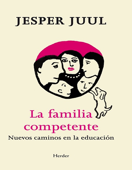 La familia competente: Nuevos caminos en la educación - Jesper Juul (Multiformato) [VS]