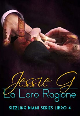 Jessie G. - Sizzling Miami Vol. 4. La loro ragione (2019)