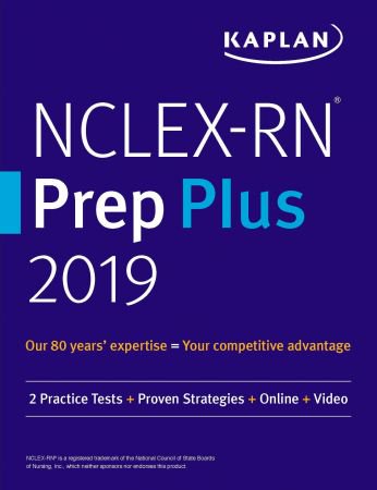 NCLEX-RN Prep Plus 2019: 2 Practice Tests + Proven Strategies + Online + Video (Kaplan Test Prep)