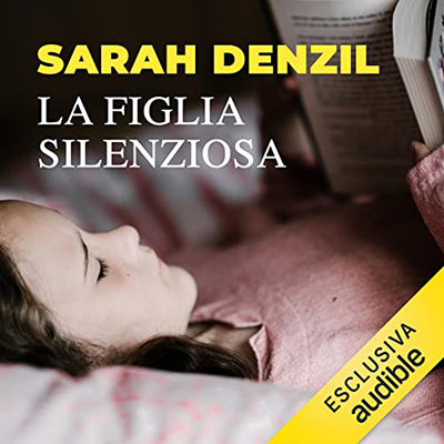 Sarah A. Denzil - La figlia silenziosa (2022) (mp3 - 128 kbps)