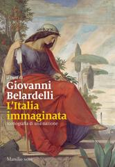 Giovanni Belardelli (a cura di) – L’Italia immaginata (2020)
