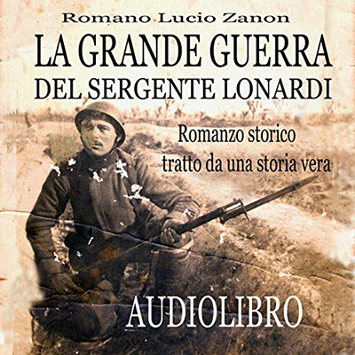 Romano Lucio Zanon - La grande guerra del sergente Lonardi (2021) (mp3 - 128 kbps)