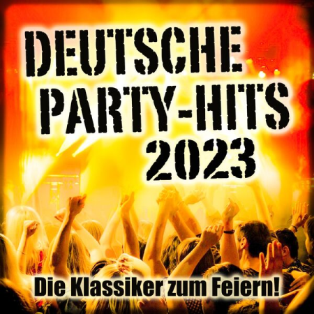 c4902cbe 27a8 4c41 886f 95186a80bd54 - VA - Deutsche Party-Hits 2023 (Die Klassiker zum Feiern!) (2023)