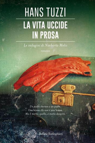 Hans Tuzzi - La vita uccide in prosa  (2018)