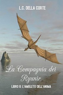 L.C. Della Corte - La compagnia dei ryunir II. L'amuleto dell'anima (2019)