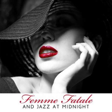 Romantic Restaurant Music Crew - Femme Fatale and Jazz at Midnight : Romantic Feeling, Dinner Date with Breakfast (2022)